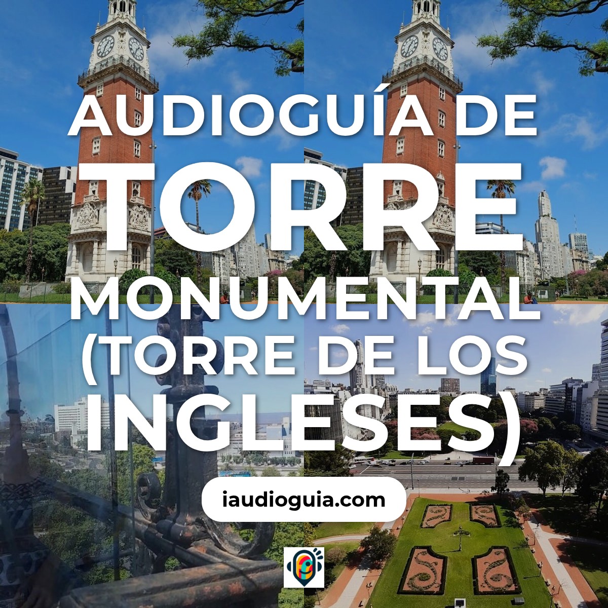 Audioguía de Torre Monumental Torre Ingleses