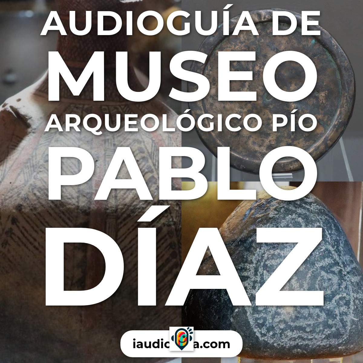 Audioguía de Museo Arqueologico Pio Pablo Diaz