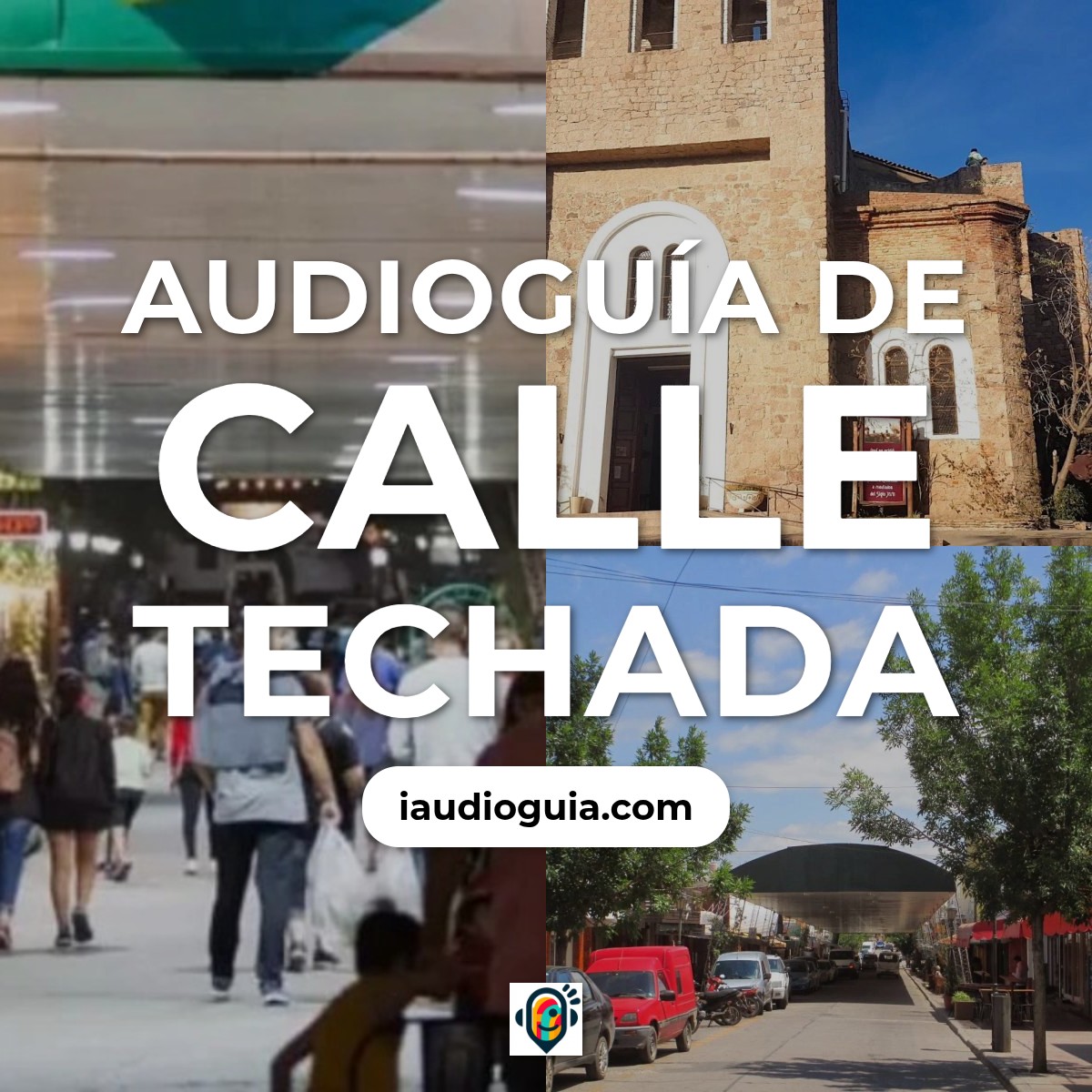 Audioguía de Calle Techada