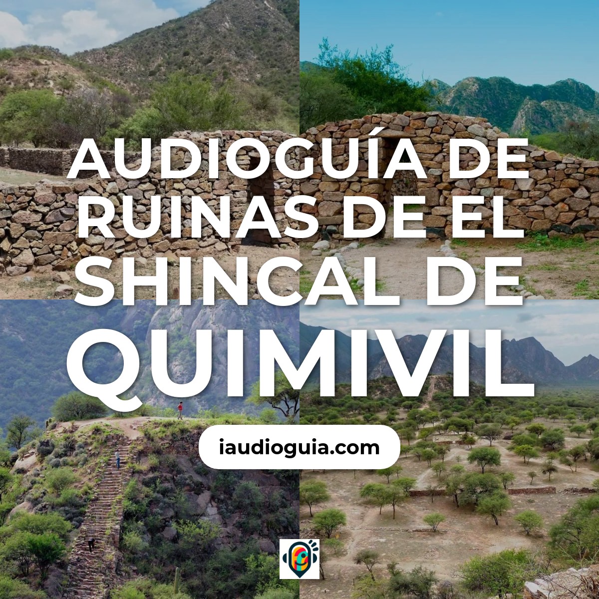 Audioguía de Ruinas Shincal Quimivil