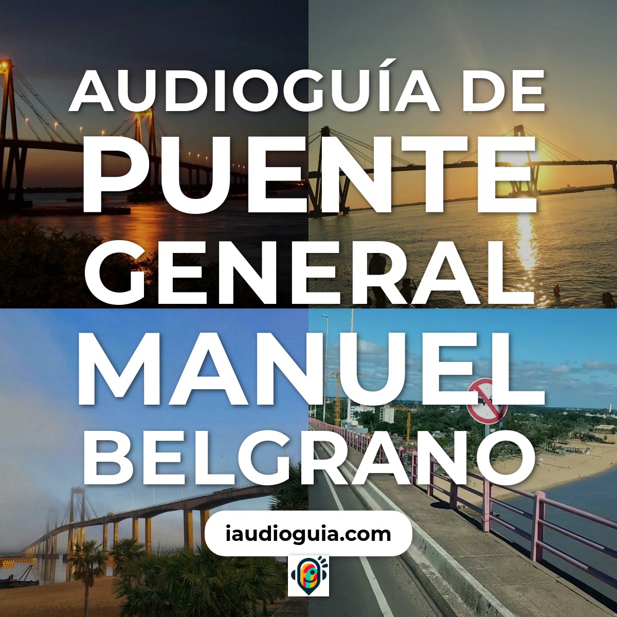 Audioguía de Puente General Manuel Belgrano