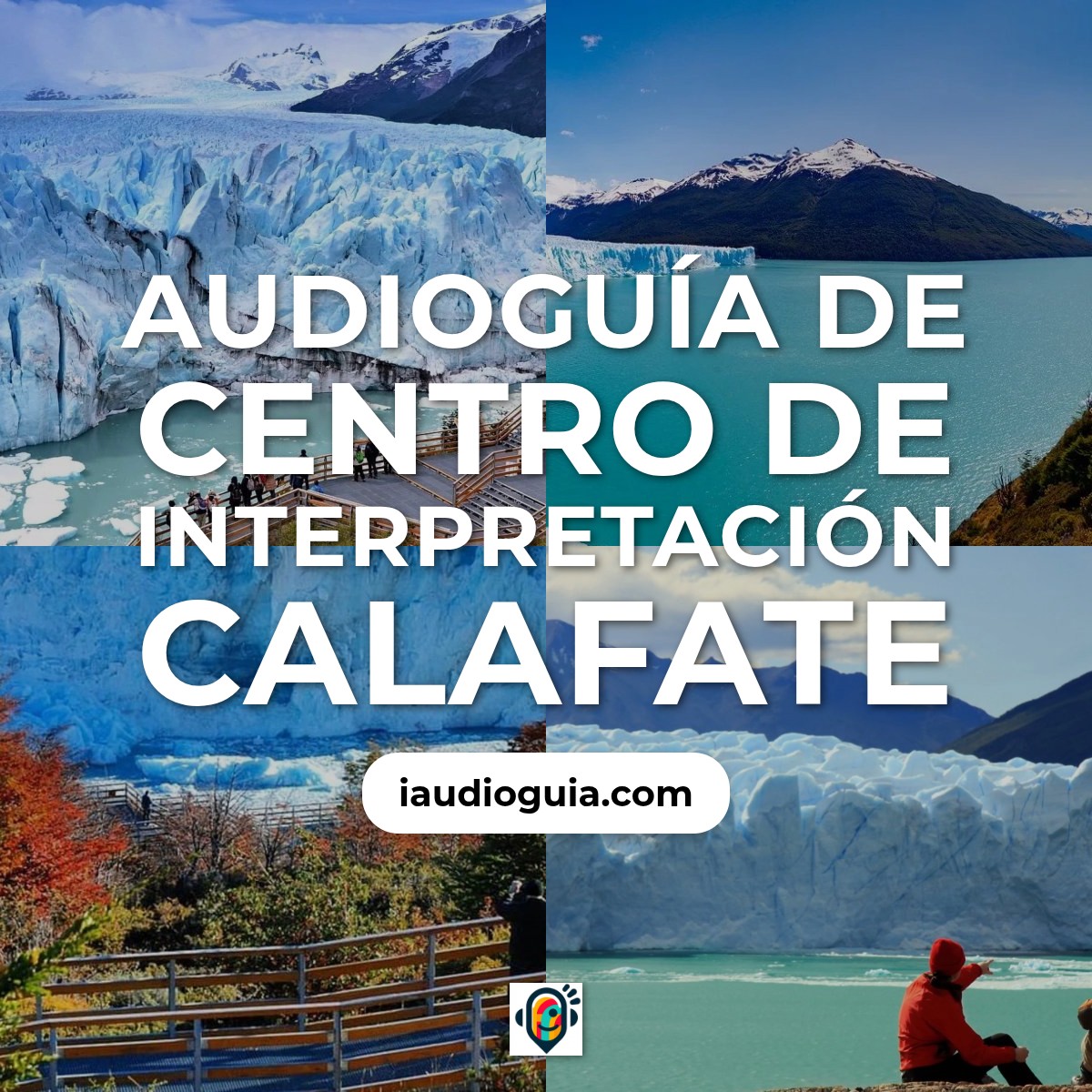 Audioguía de Centro Interpretacion Calafate