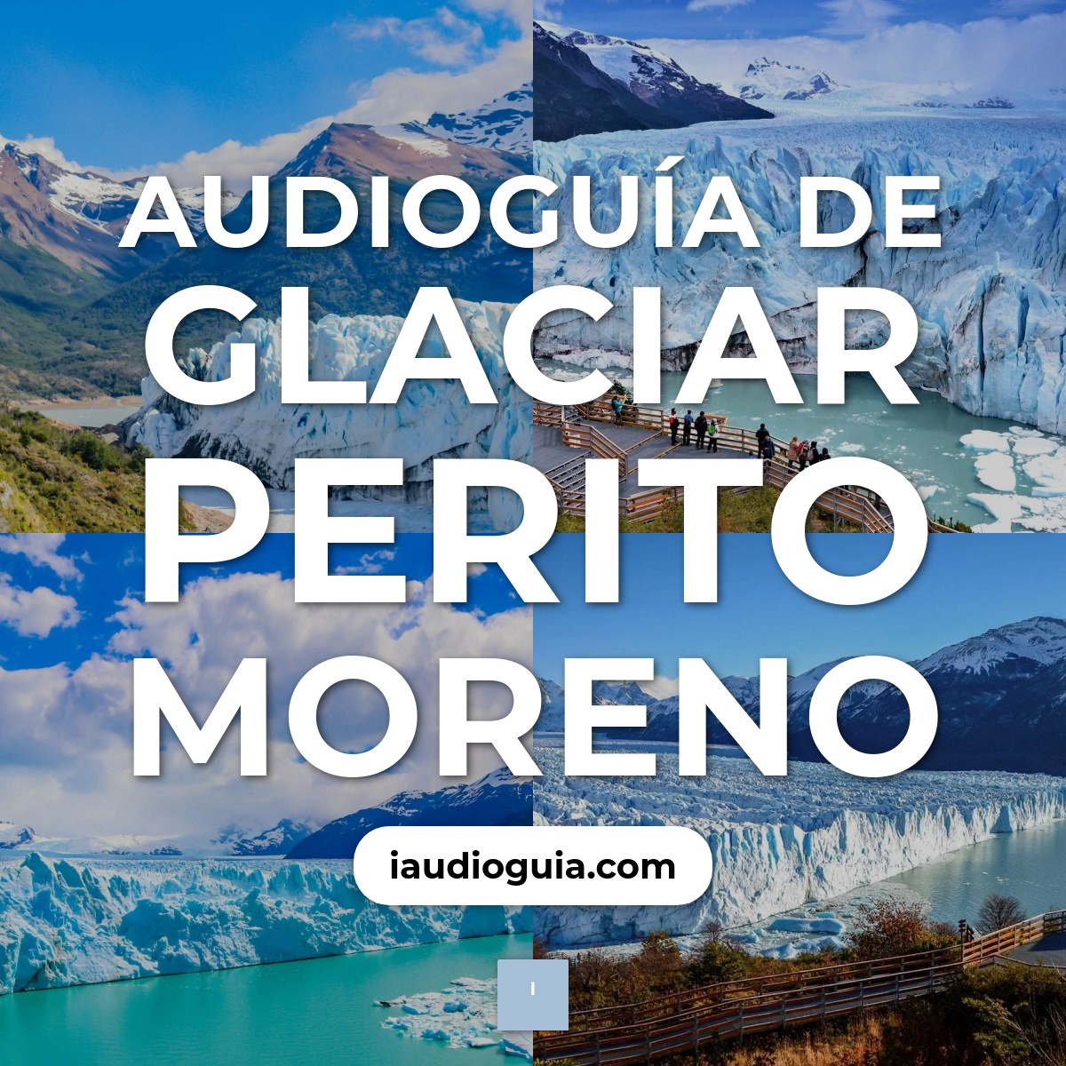 Audioguía de Glaciar Perito Moreno