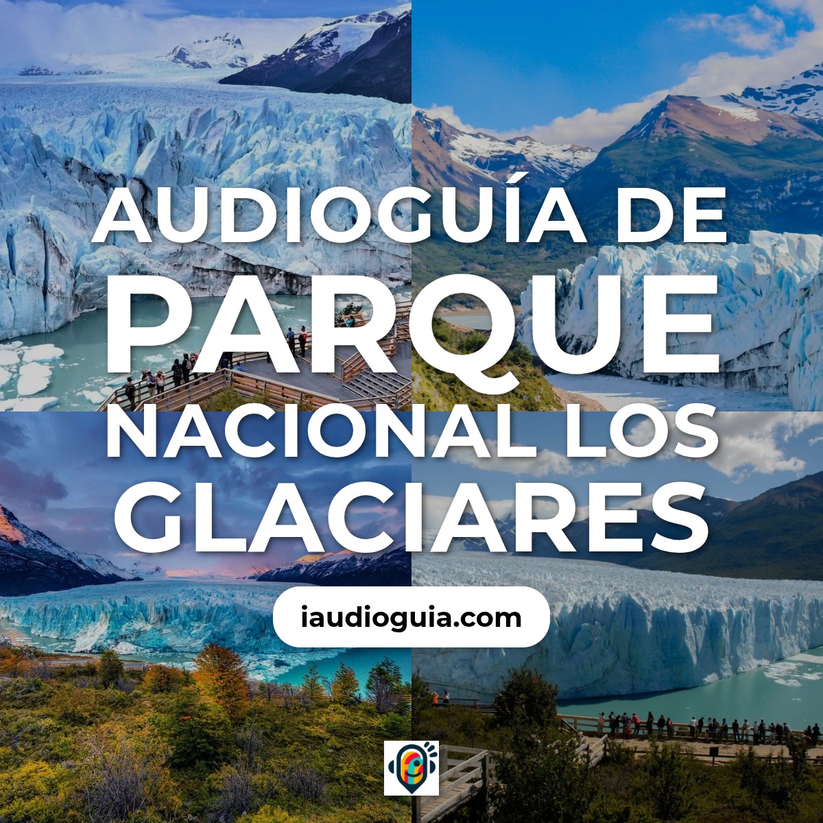 Audioguía de Parque Nacional Glaciares