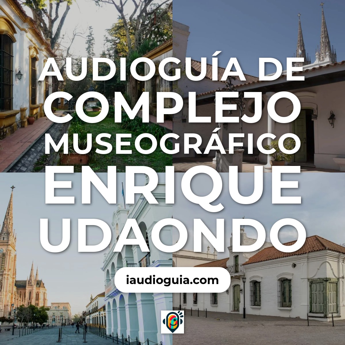 Audioguía de Complejo Museografico Enrique Udaondo