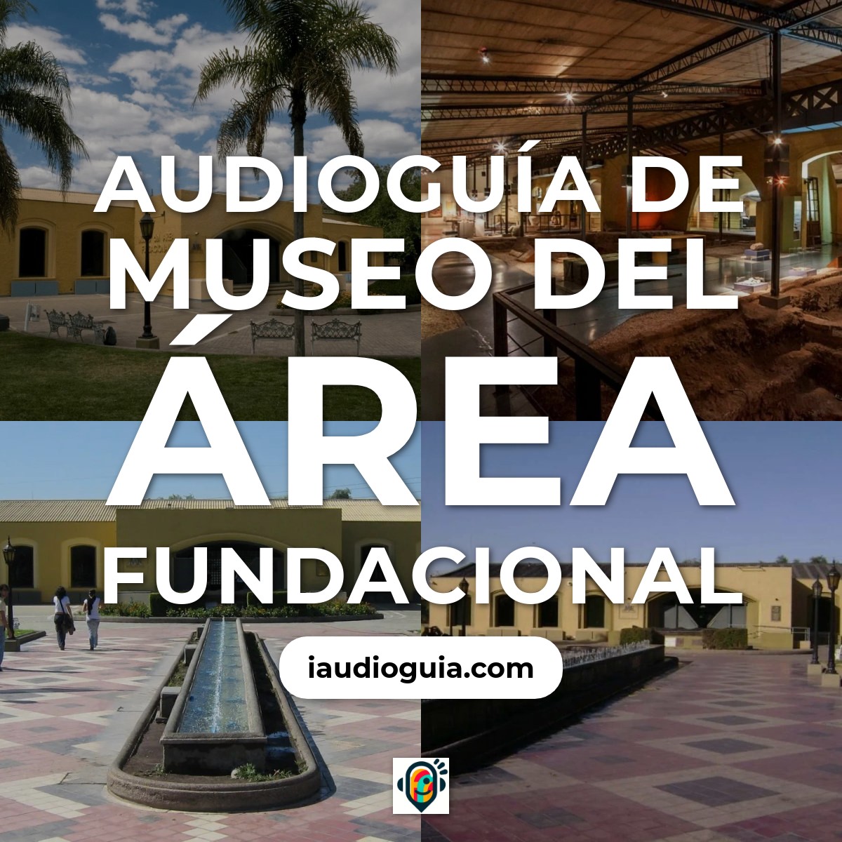 Audioguía de Museo Del Area Fundacional