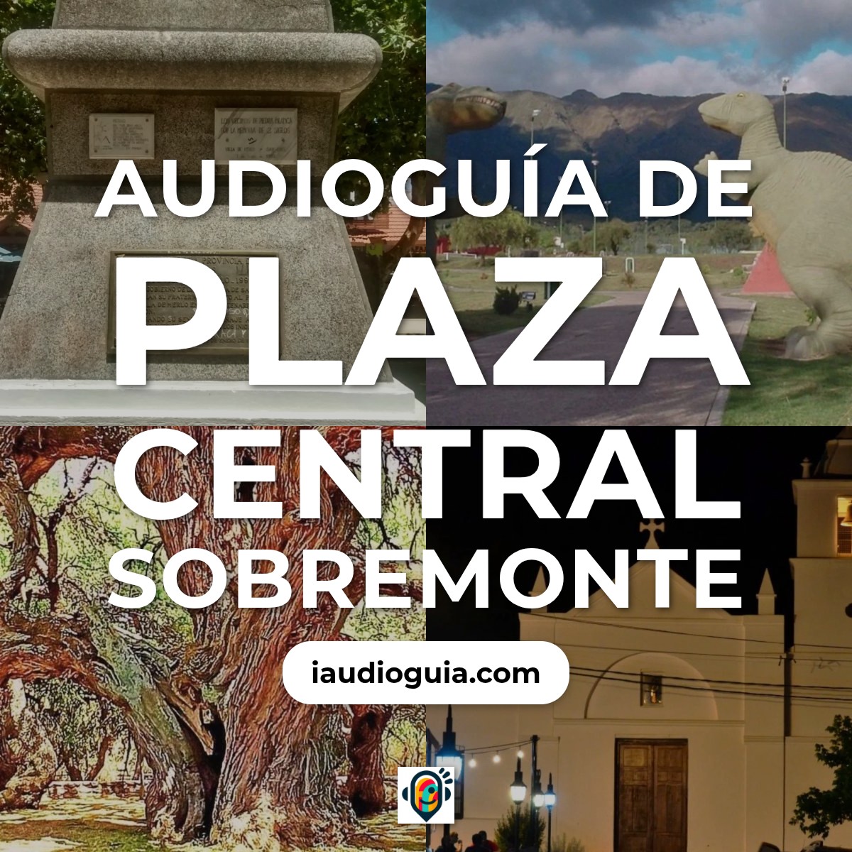 Audioguía de Plaza Central Sobremonte