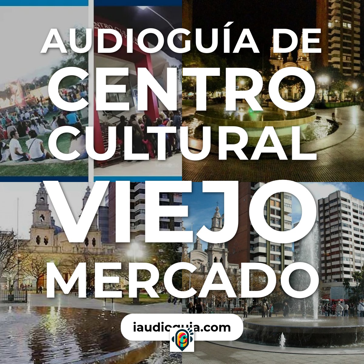 Audioguía de Centro Cultural Viejo Mercado