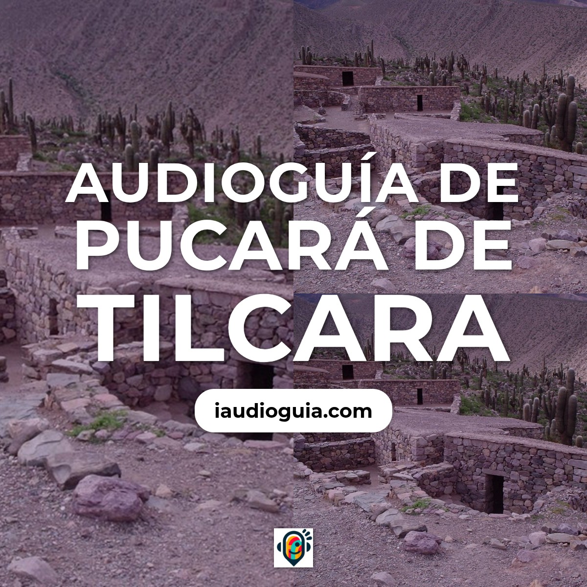 Audioguía de Pucara Tilcara