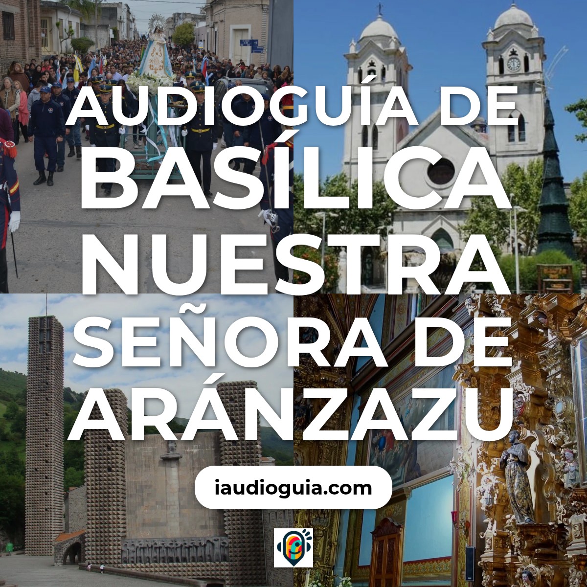 Audioguía de Basilica Nuestra Senora Aranzazu