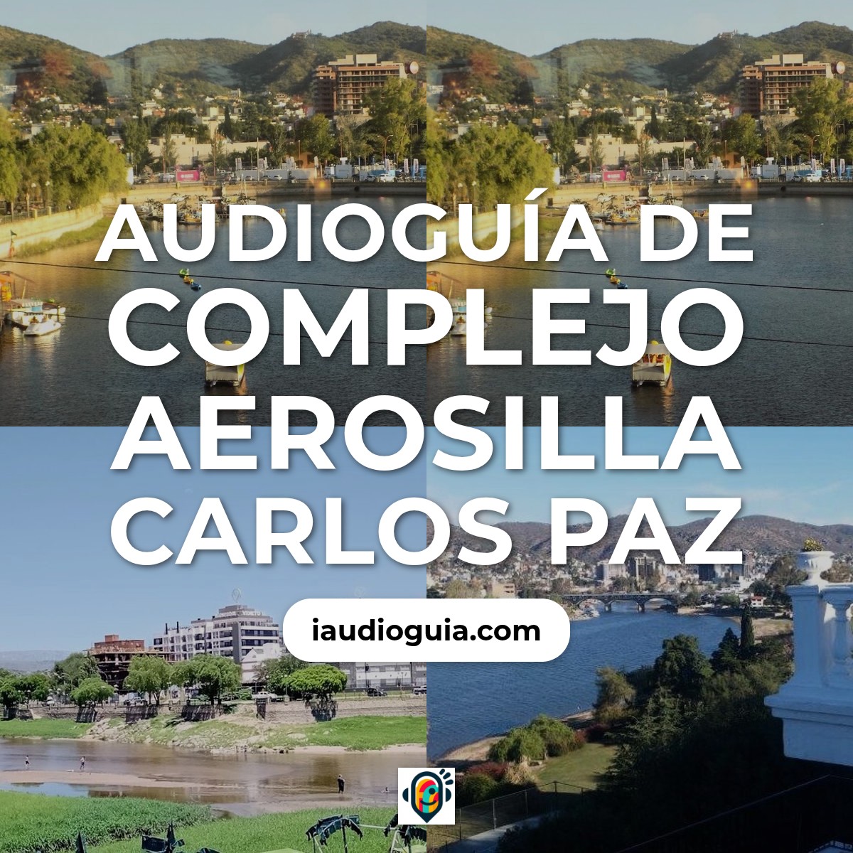 Audioguía de Complejo Aerosilla Carlos Paz