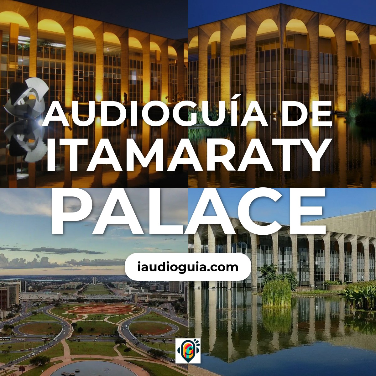 Audioguía de Itamaraty Palace