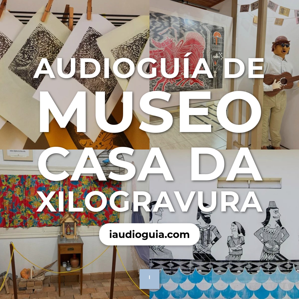 Audioguía de Museo Casa Da Xilogravura