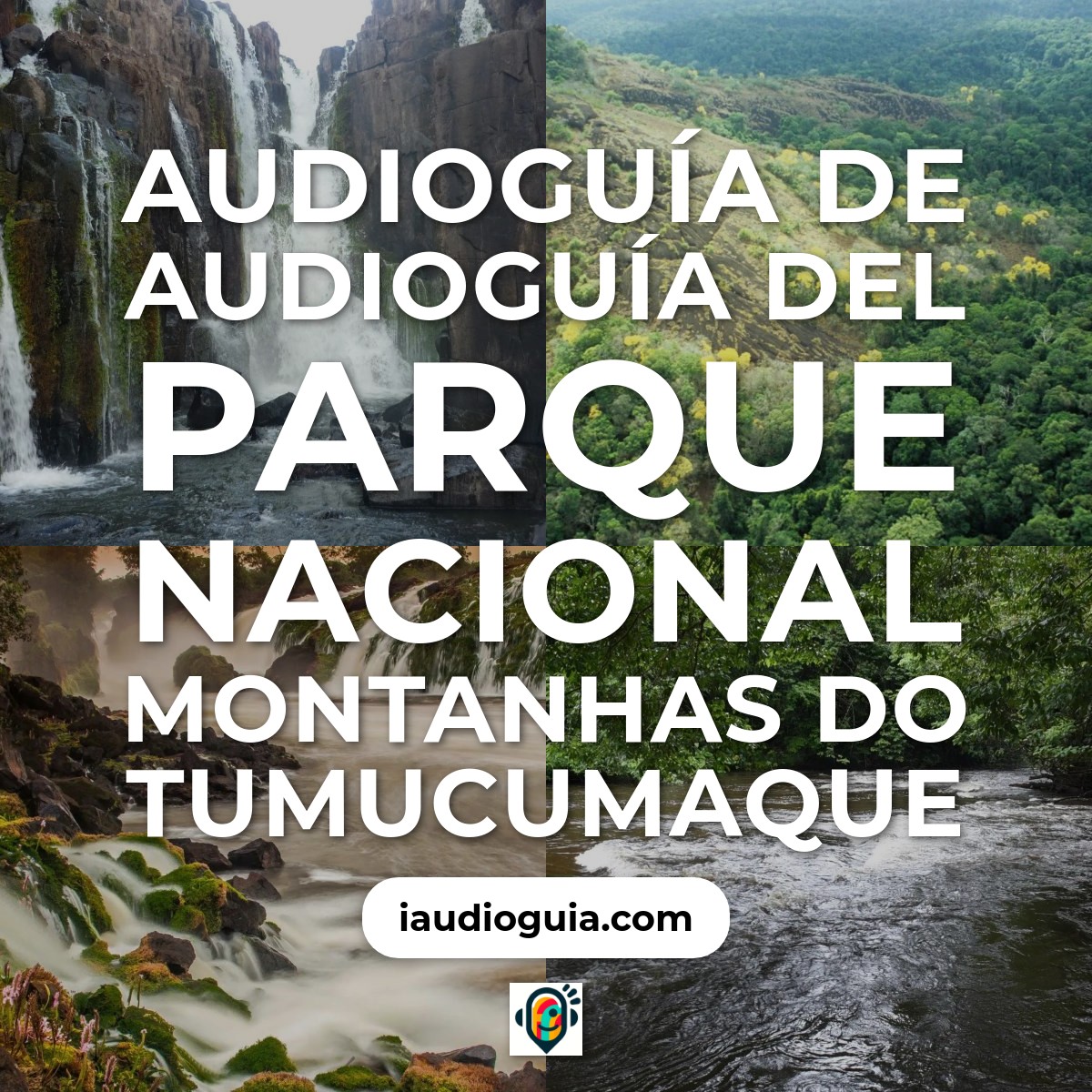 Audioguía de Parque Nacional Montanhas Do Tumucumaque