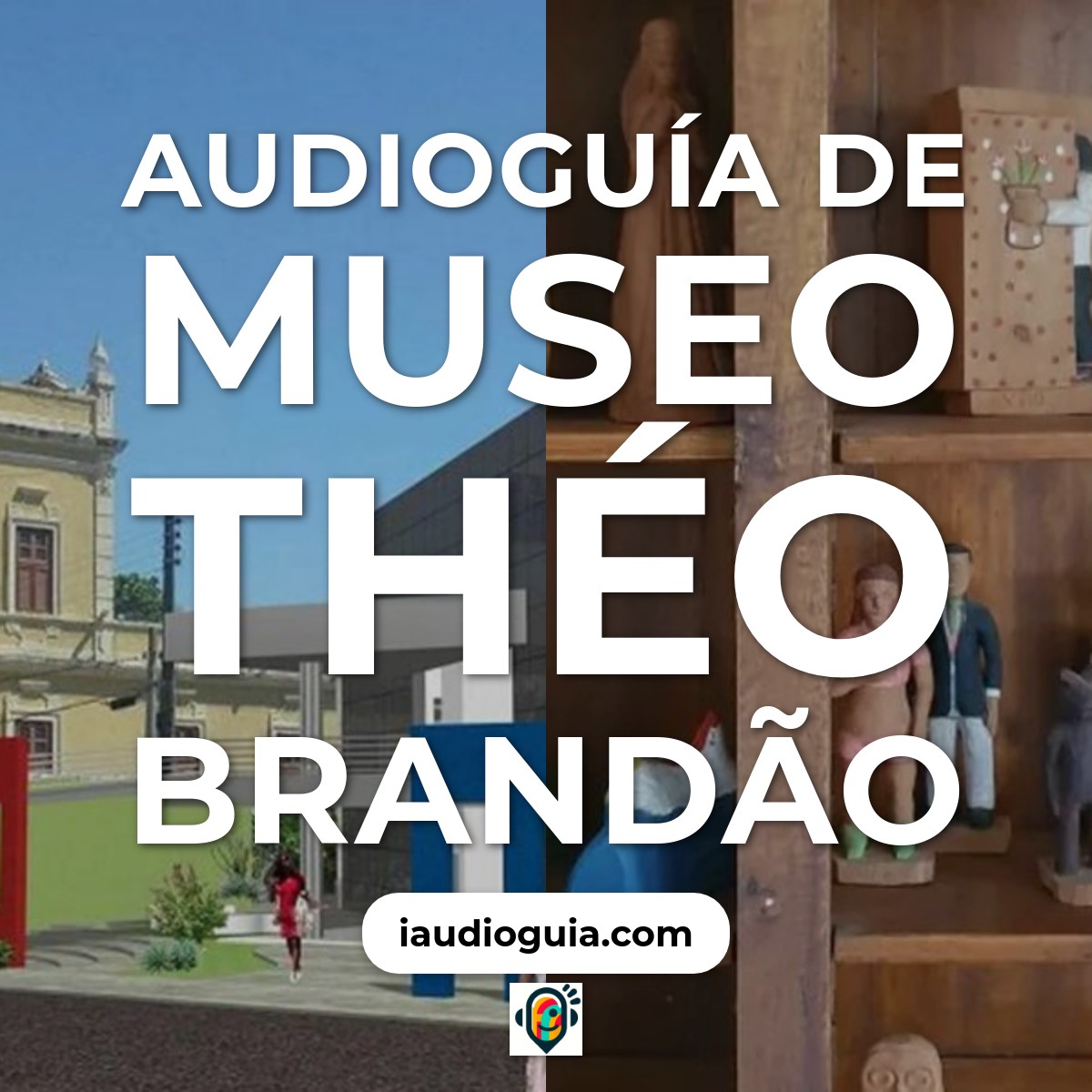 Audioguía de Museo Theo Brandao