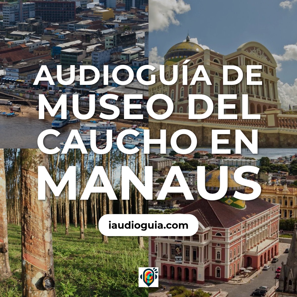 Audioguía de Museo Del Caucho