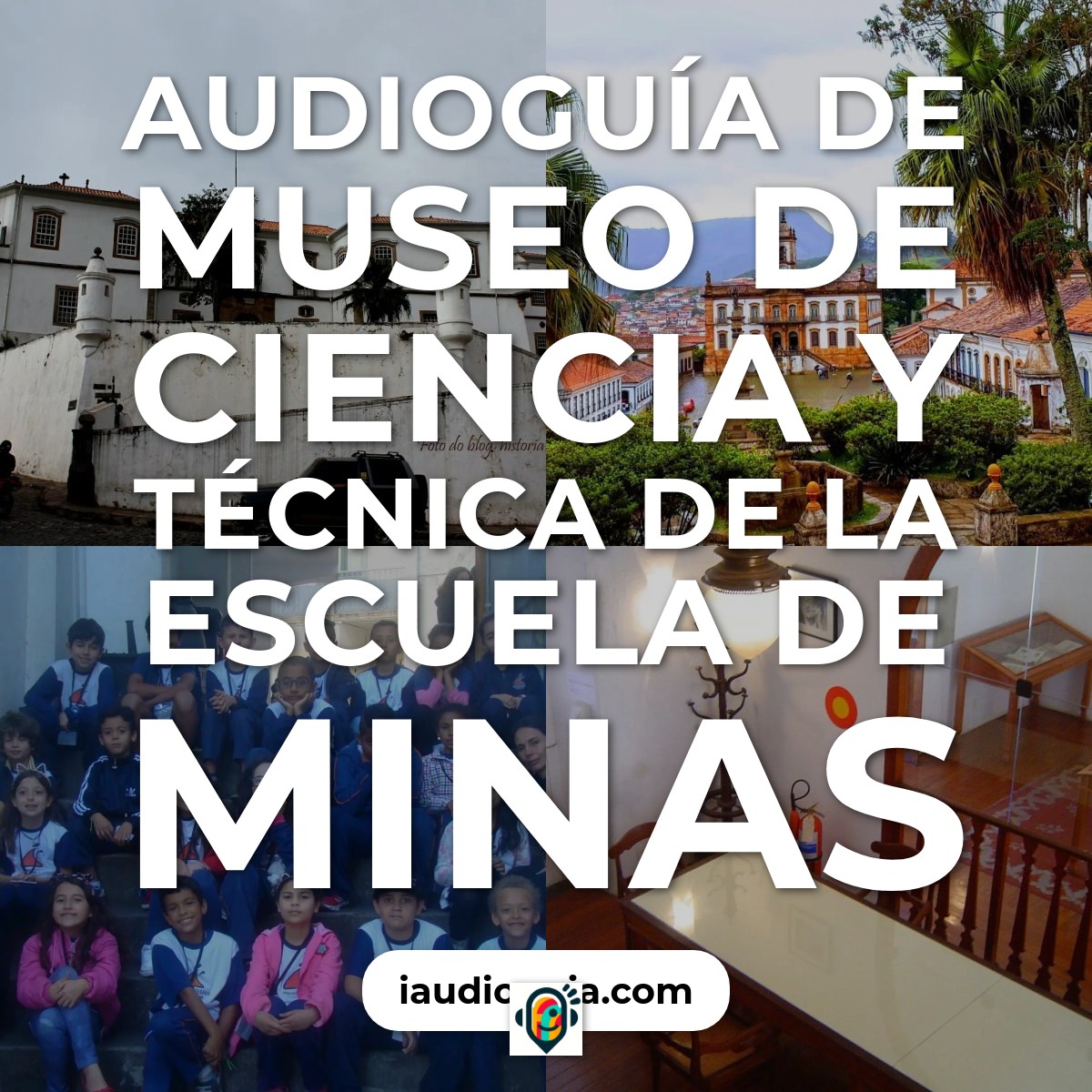 Audioguía de Museo Ciencia Tecnica Escuela Minas