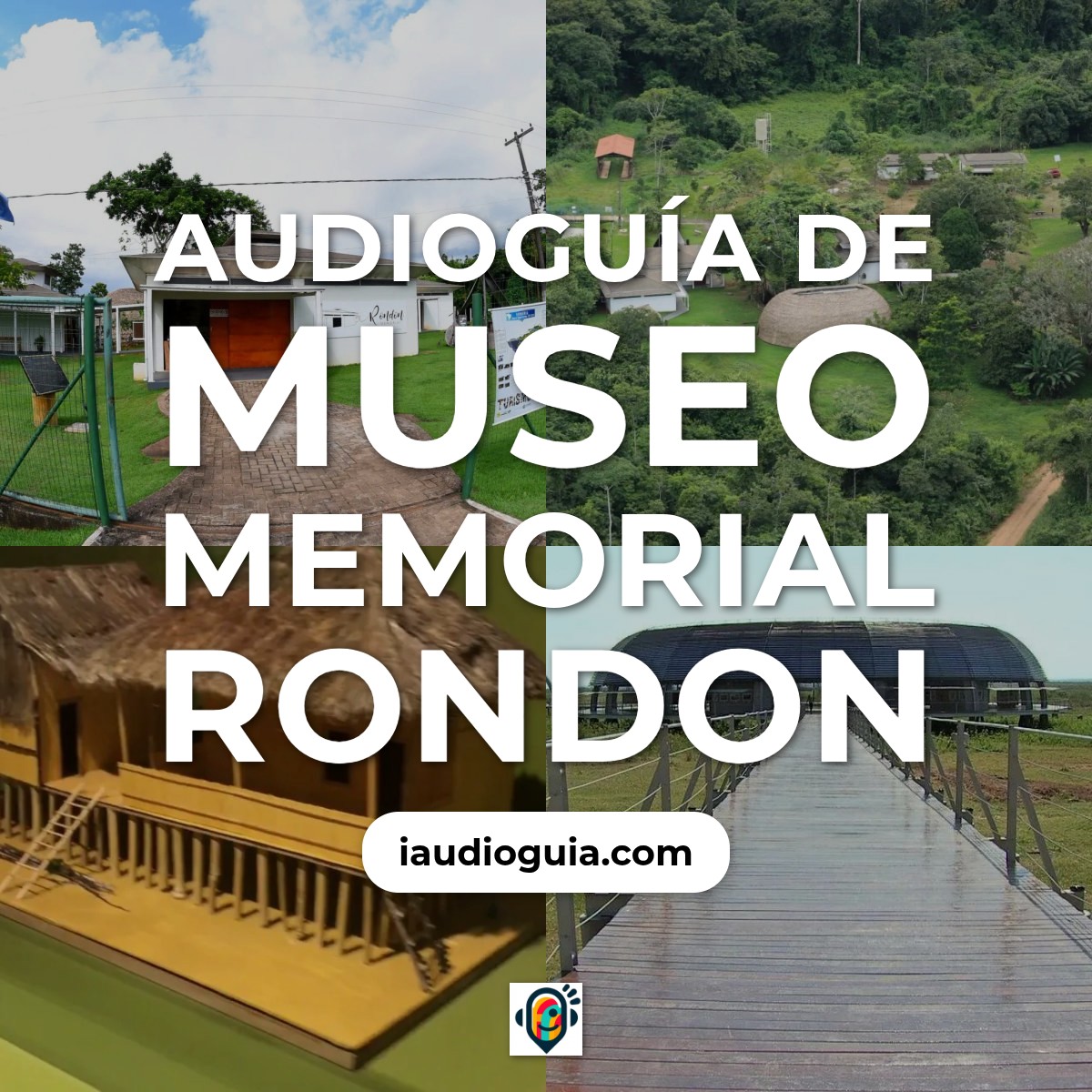 Audioguía de Museo Memorial Rondon