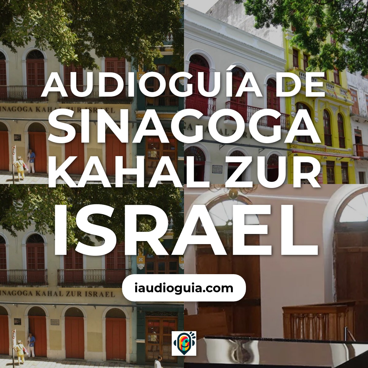 Audioguía de Sinagoga Kahal Zur Israel