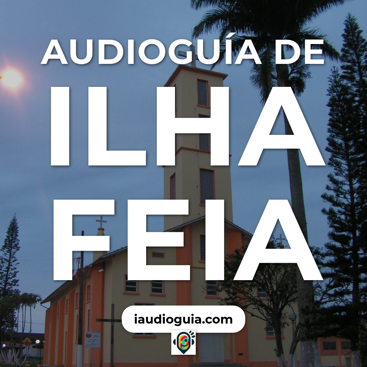 Audioguía de Ilha Feia