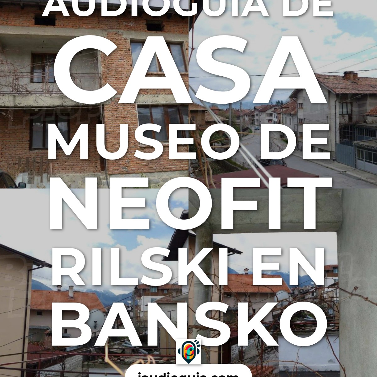 Audioguía de Casa Museo Neofit Rilski