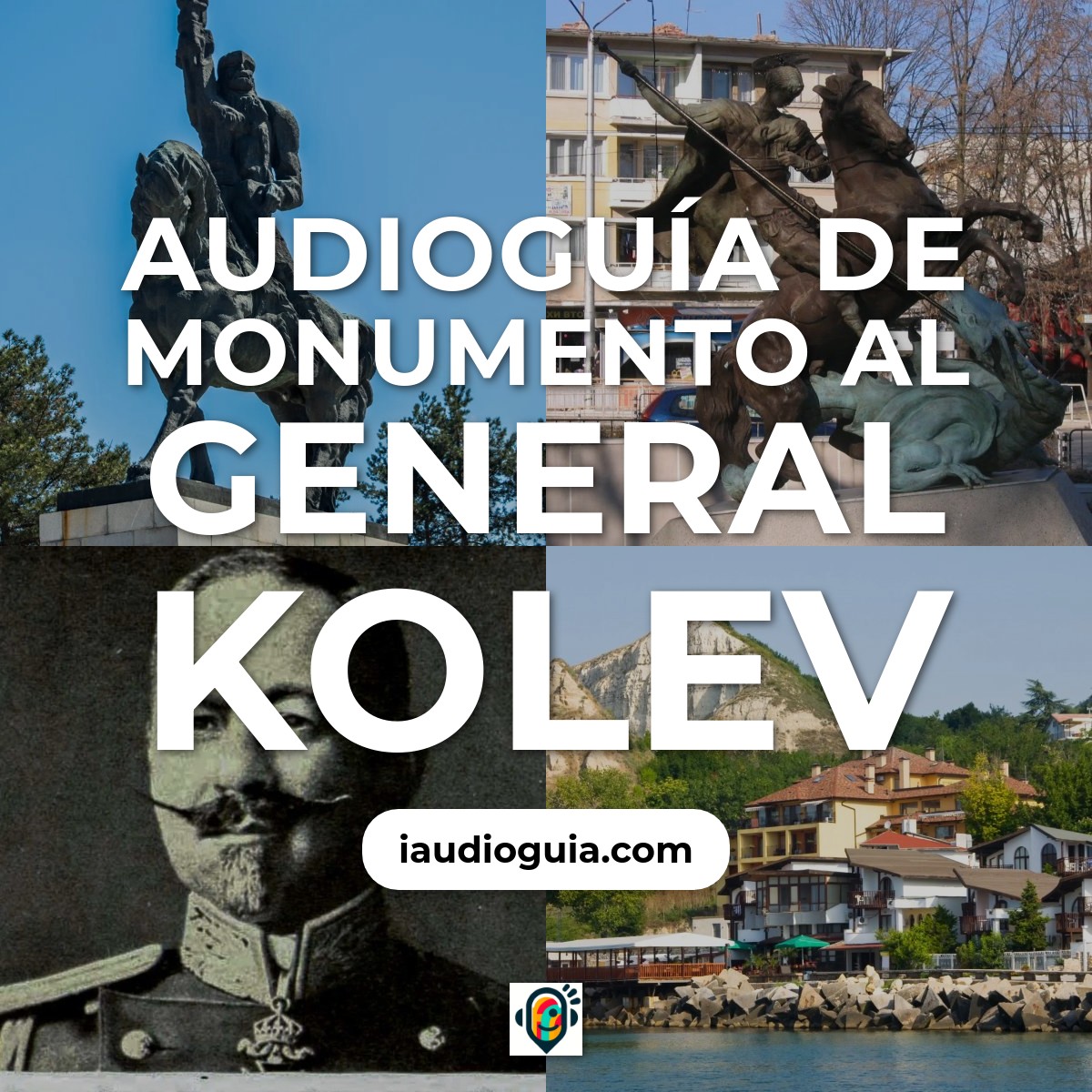 Audioguía de Monumento Al General Kolev