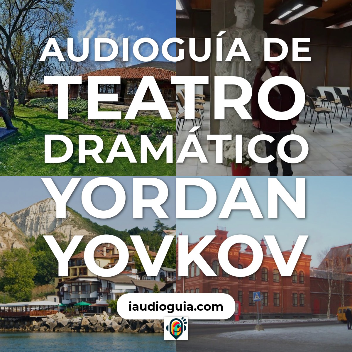 Audioguía de Teatro Dramatico Yordan Yovkov