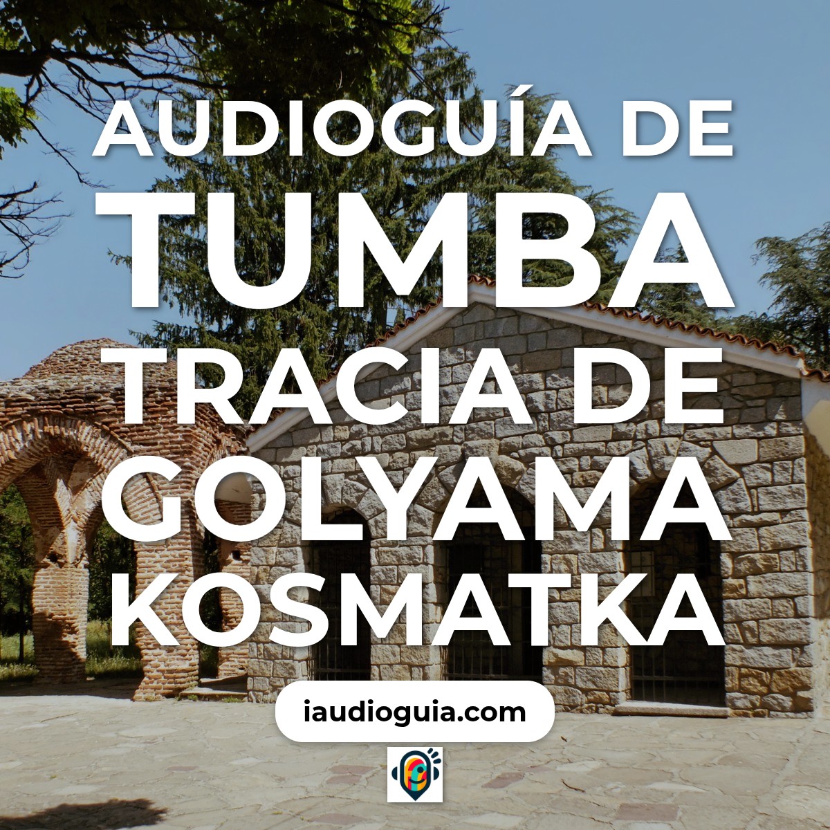 Audioguía de Kazanlak
