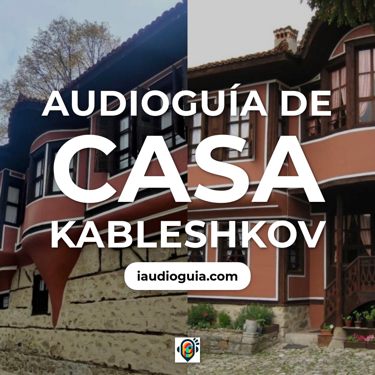 Audioguía de Casa Kableshkov