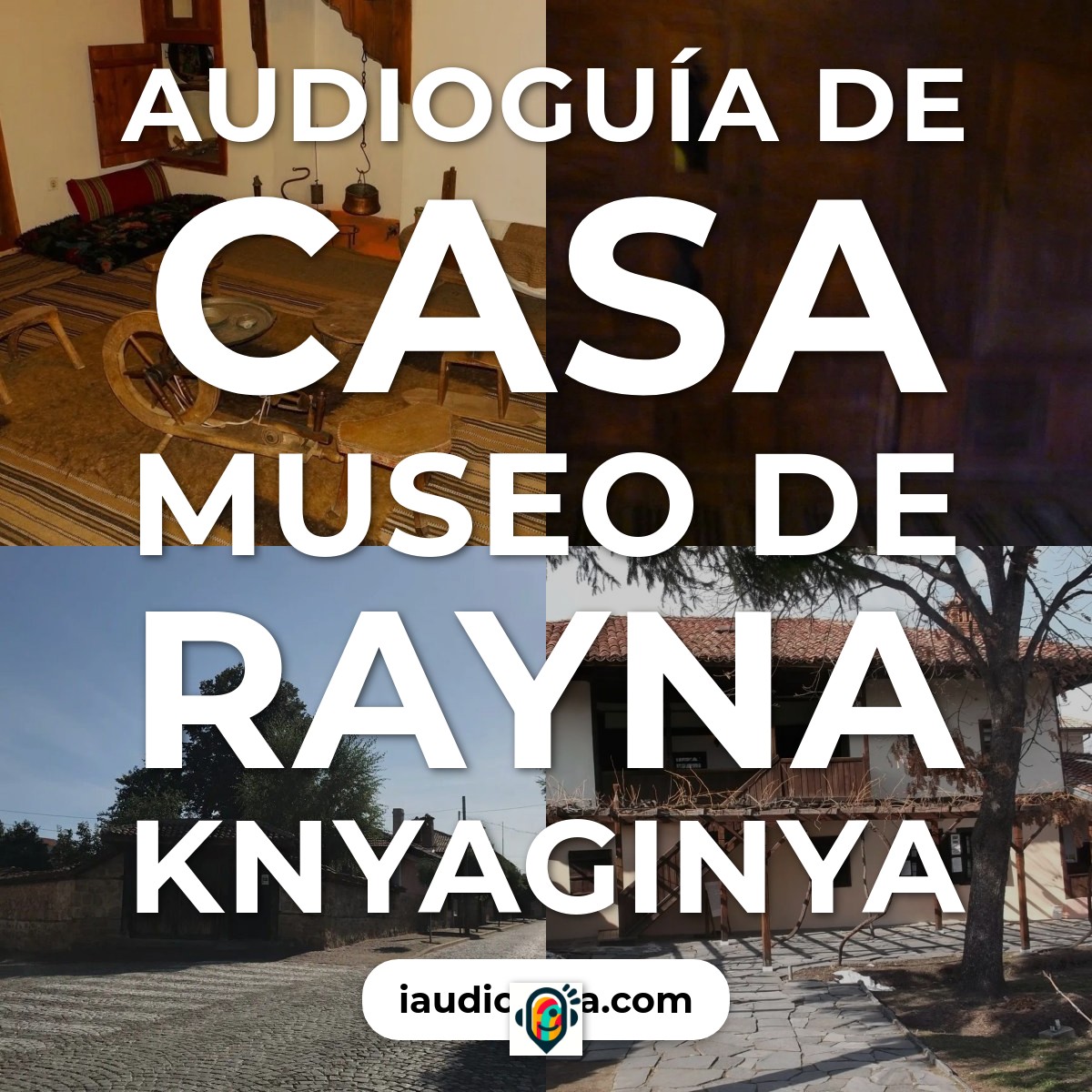 Audioguía de Casa Museo Rayna Knyaginya