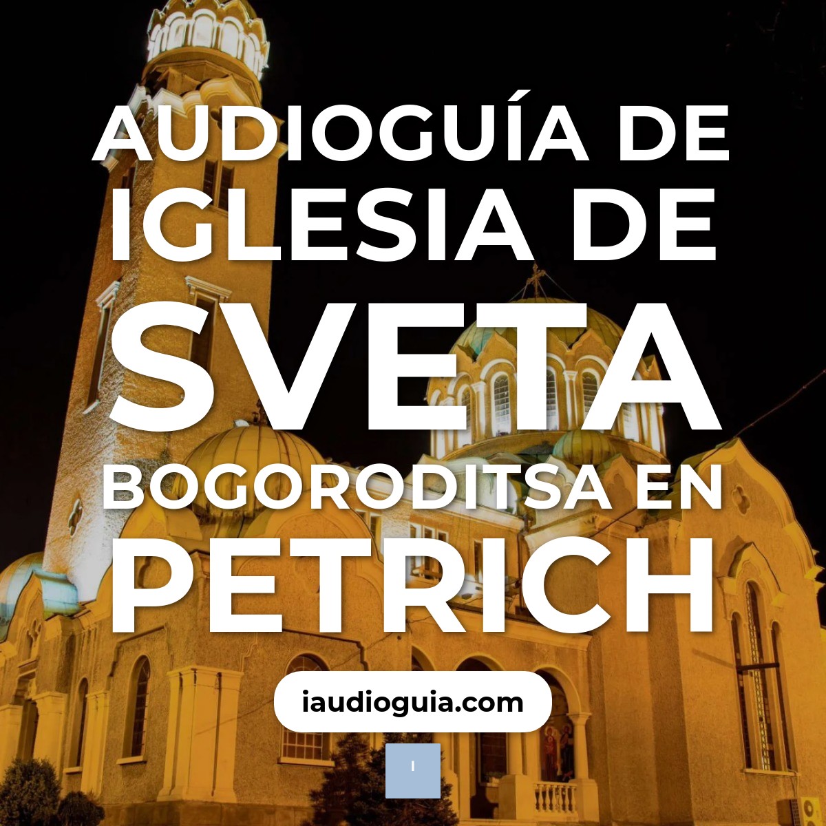 Audioguía de Iglesia Sveta Bogoroditsa