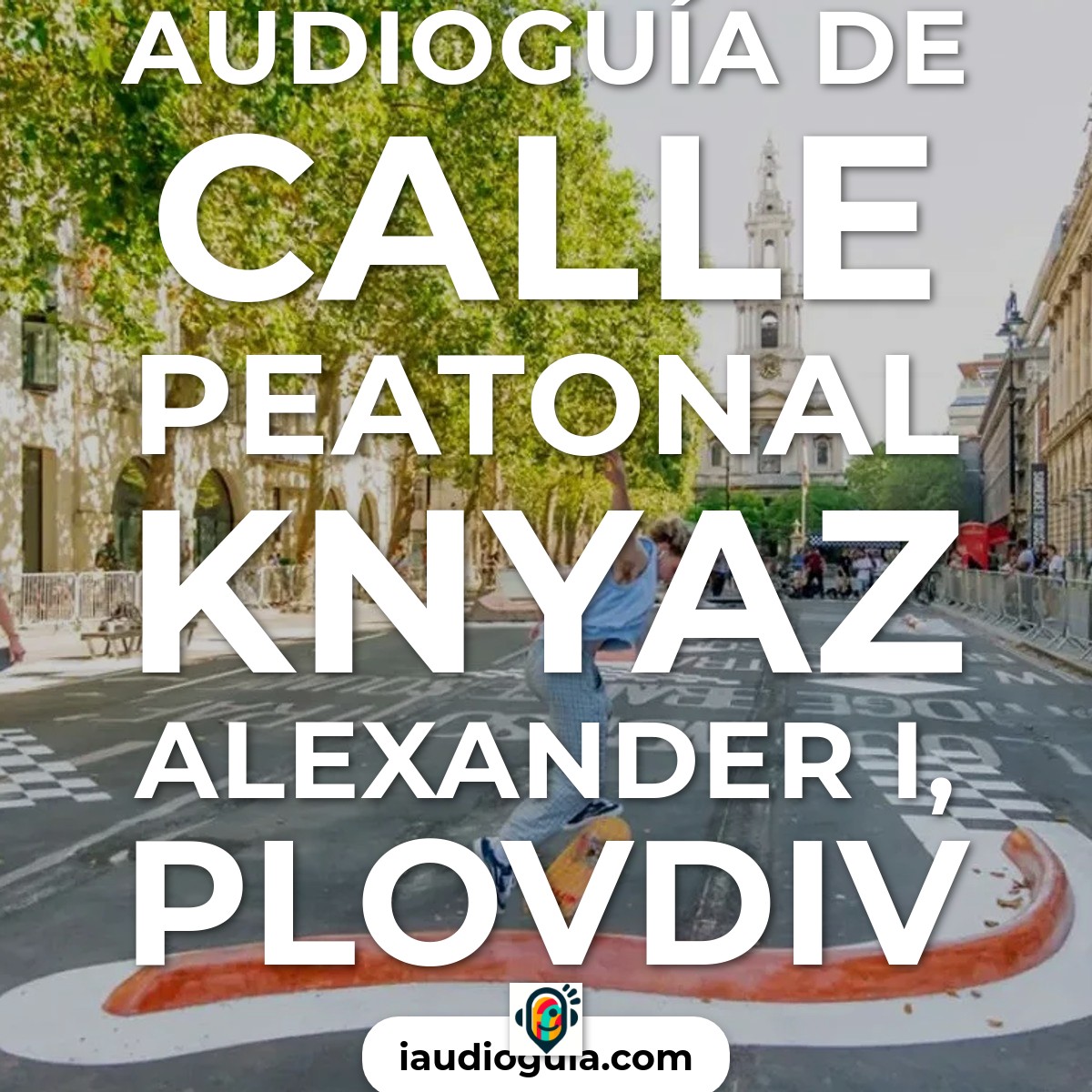Audioguía de Calle Peatonal Knyaz Alexander I