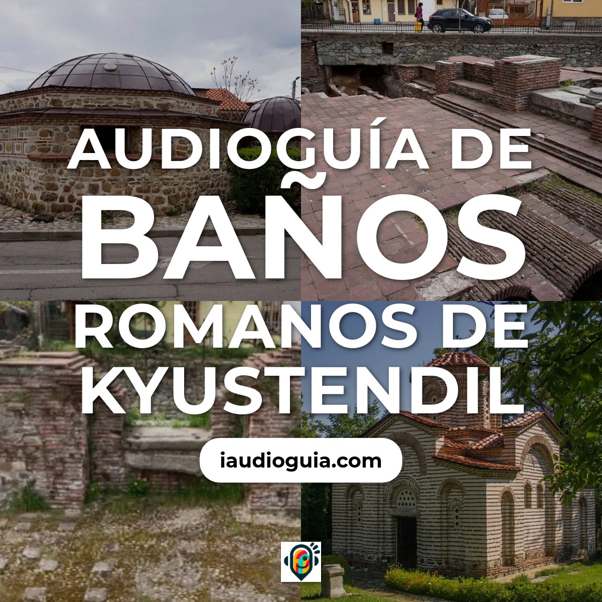 Audioguía de Banos Romanos Kyustendil