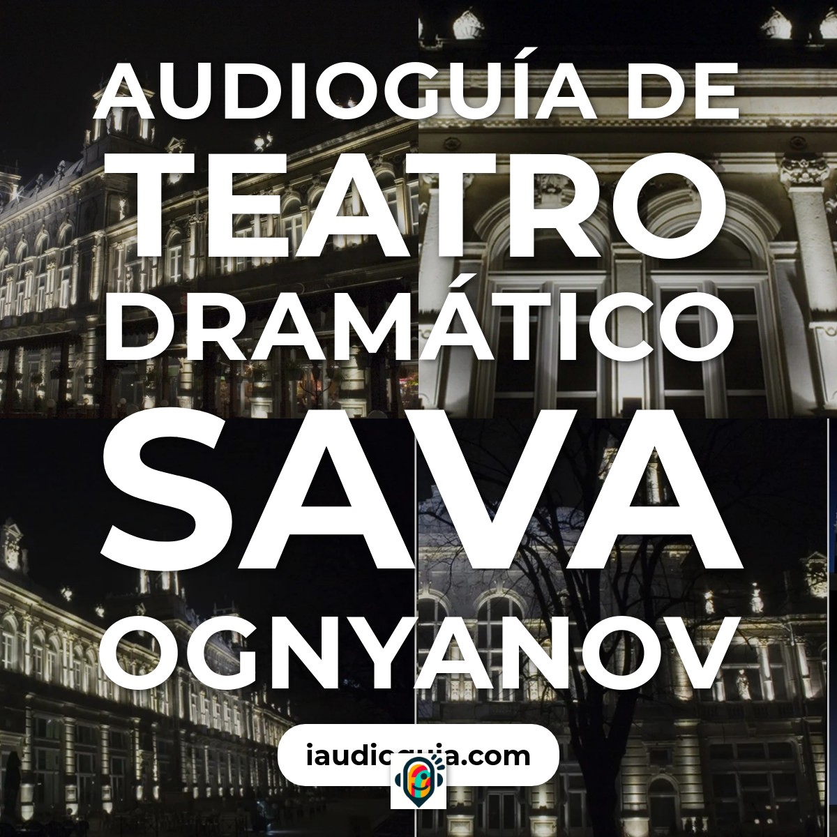 Audioguía de Teatro Drama Sava Ognyanov