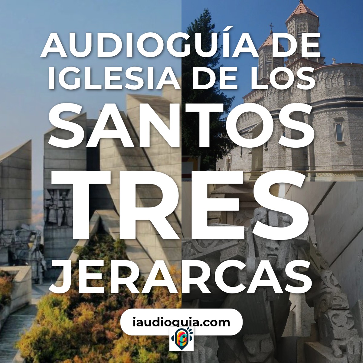 Audioguía de Iglesia Santos Tres Jerarcas