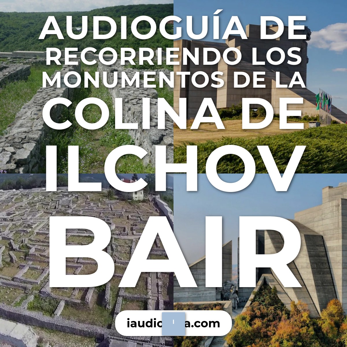 Audioguía de Monumentos Colina Ilchov Bair