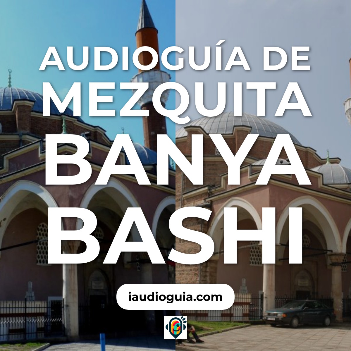 Audioguía de Banya Bashi Mosque