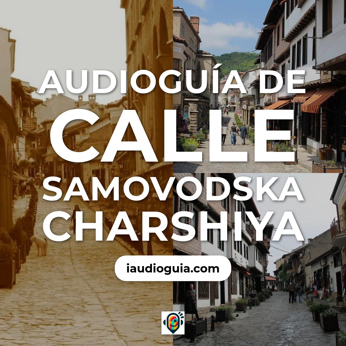 Audioguía de Calle Samovodska Charshiya