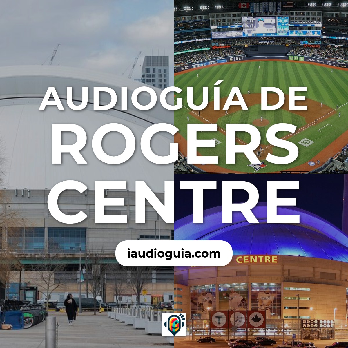 Audioguía de Rogers Centro