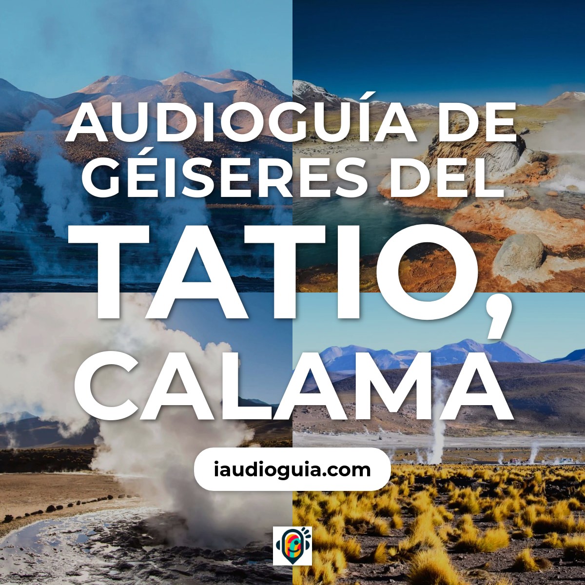 Audioguía de Geiseres Del Tatio