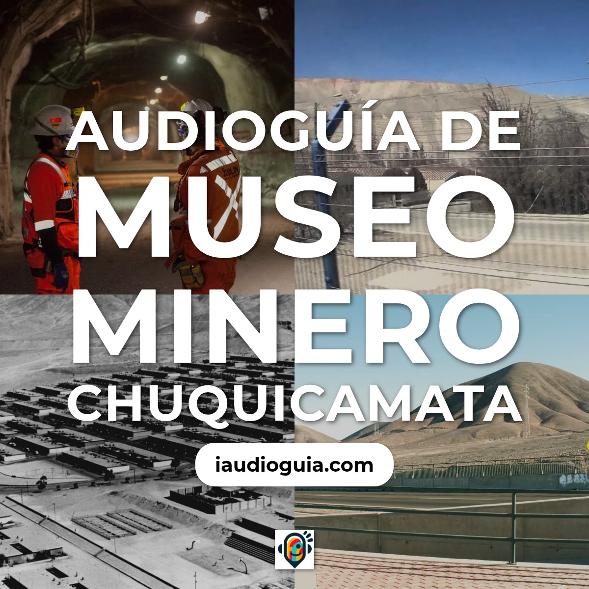Audioguía de Museo Minero Chuquicamata