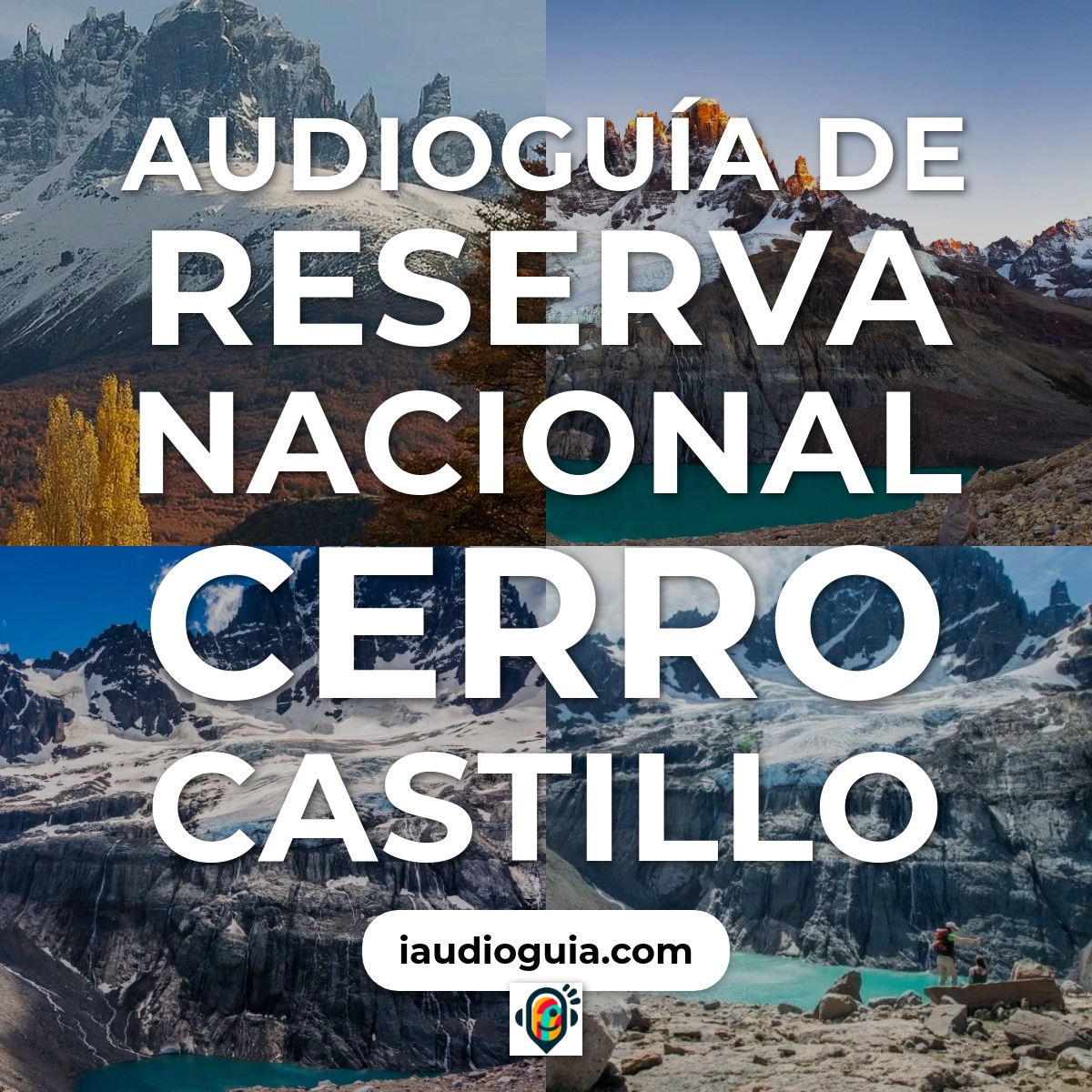 Audioguía de Reserva Nacional Cerro Castillo
