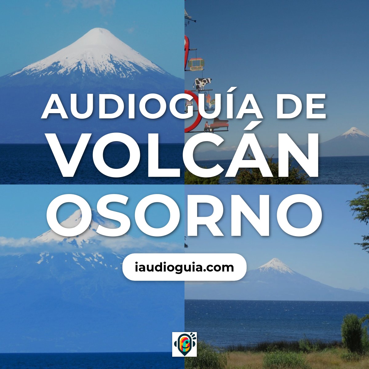 Audioguía de Volcan Osorno