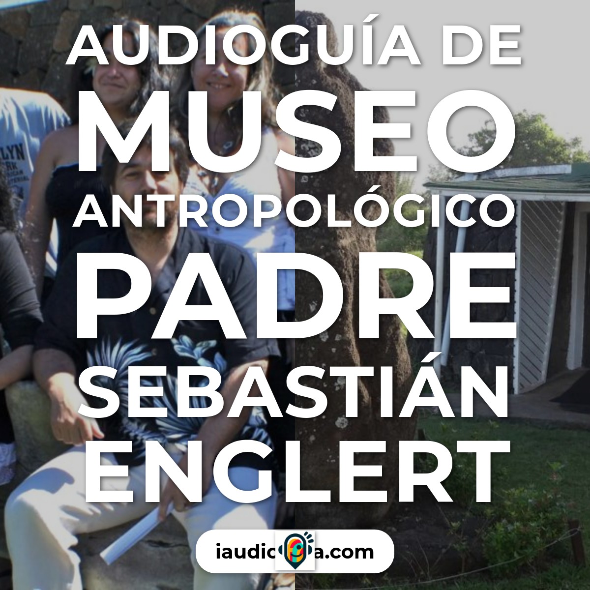 Audioguía de Museo Antropologico Padre Sebastian Englert