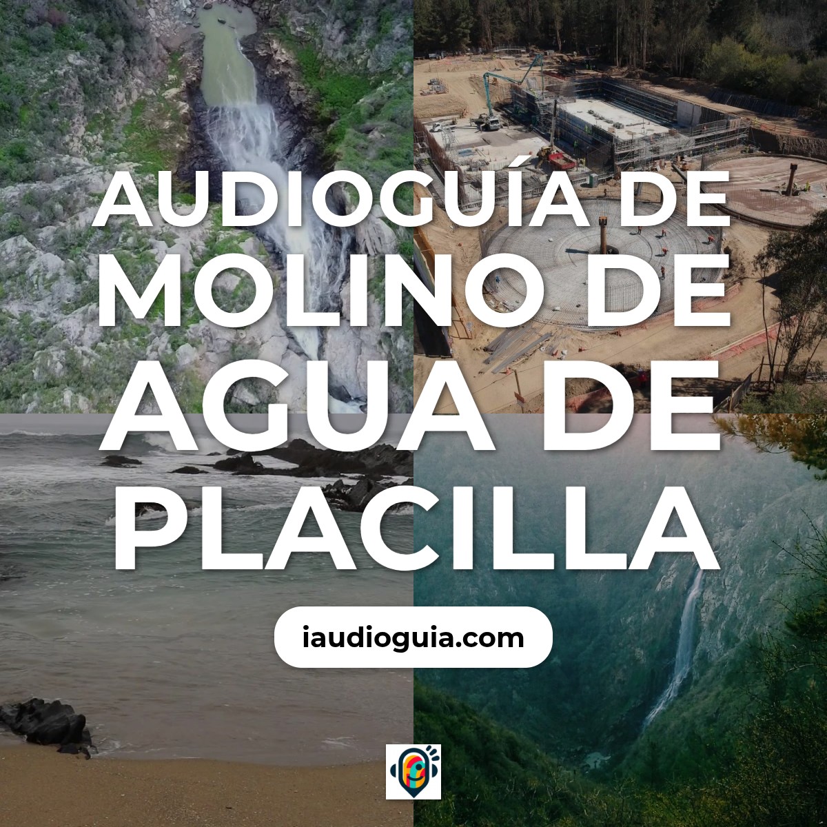 Audioguía de Molino Agua Placilla