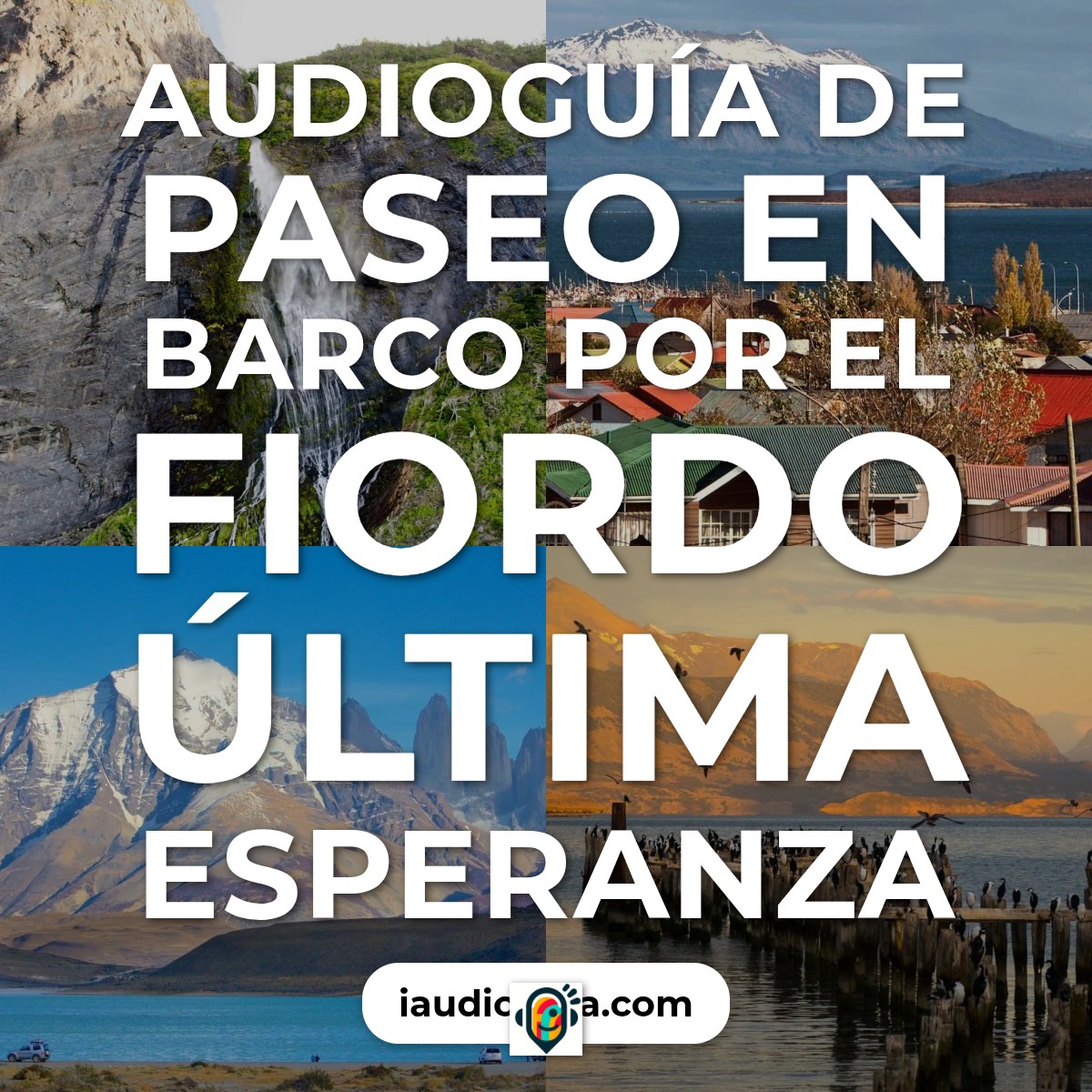Audioguía de Paseo En Barco Por Fiordo Ultima Esperanza