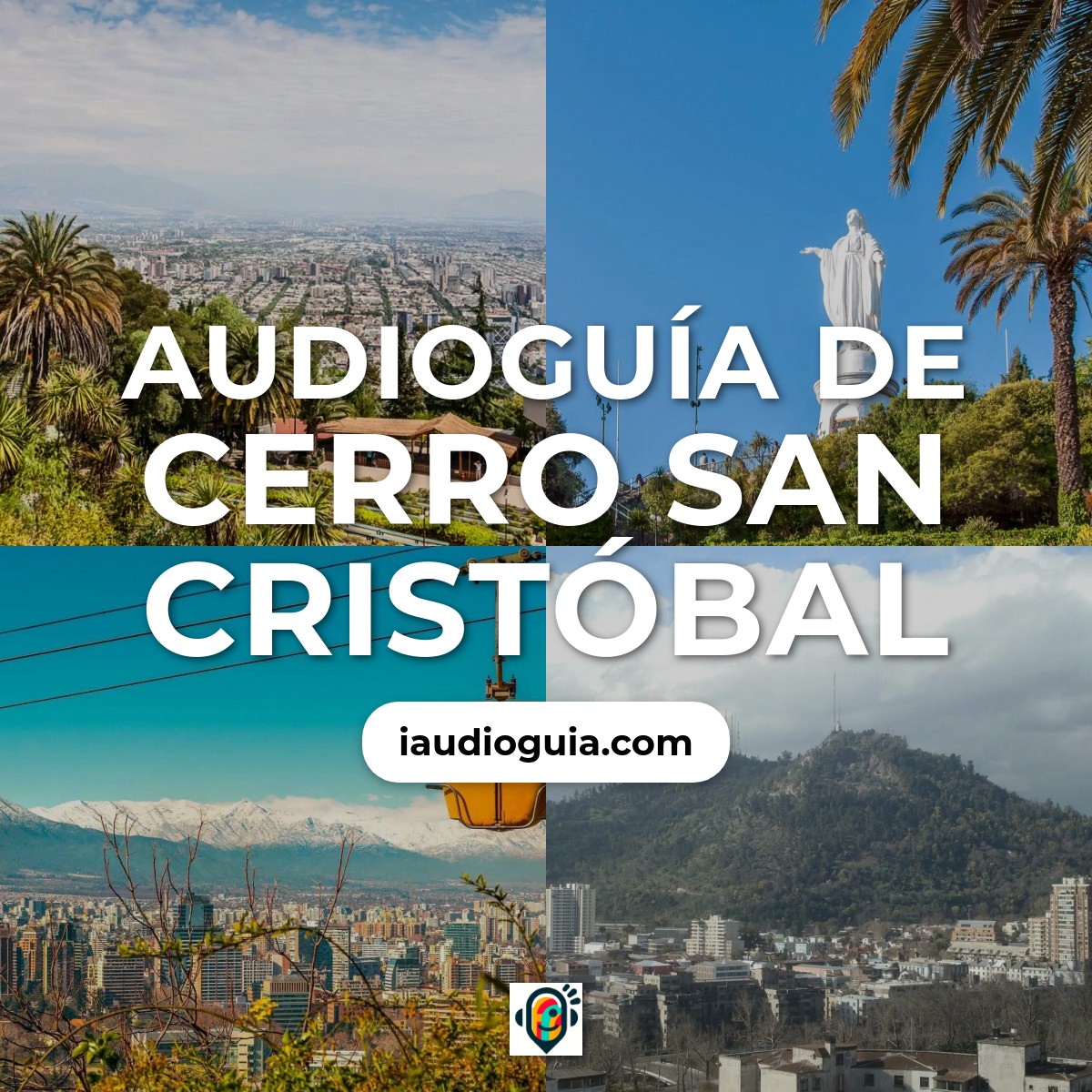 Audioguía de Cerro San Cristobal