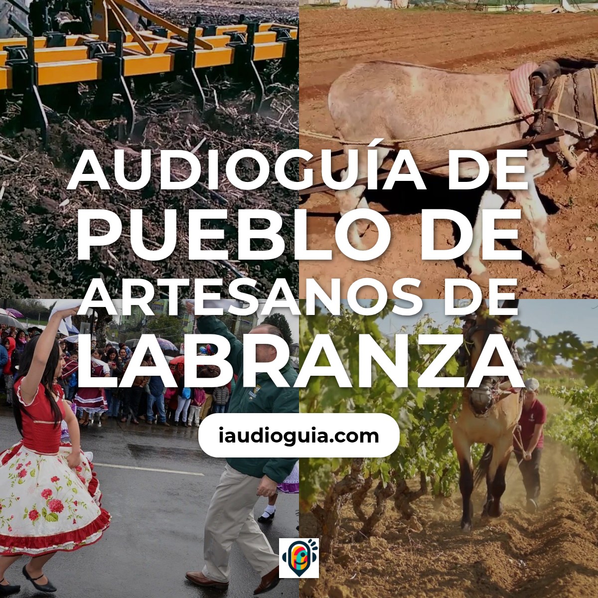 Audioguía de Pueblo Artesanos Labranza