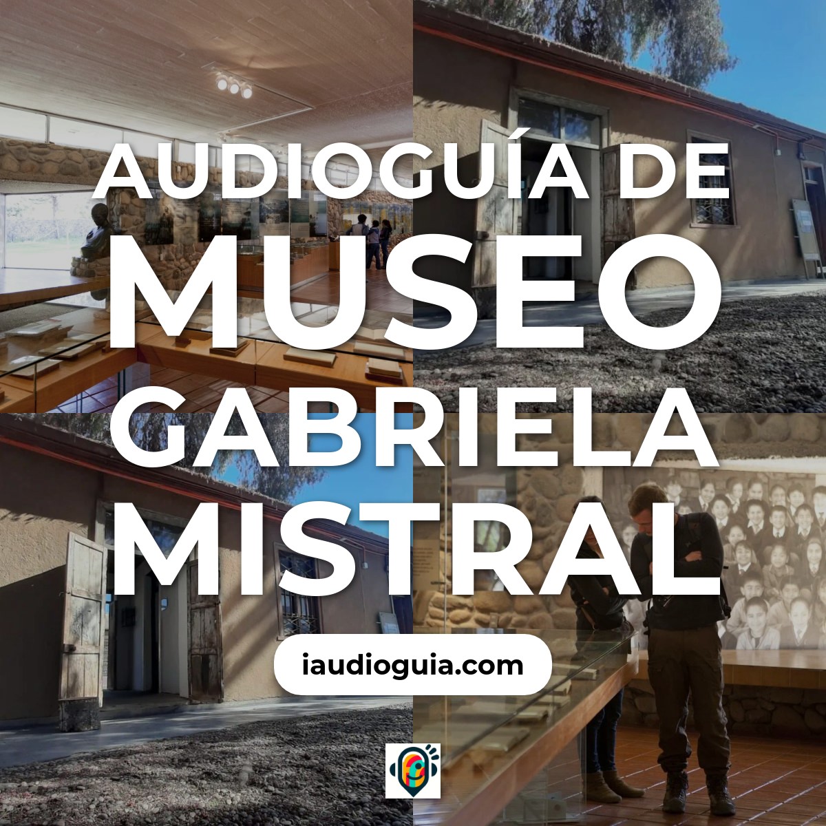 Audioguía de Museo Gabriela Mistral