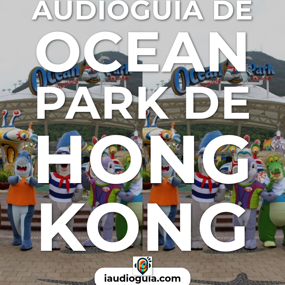 Audioguía de Ocean Park Hong Kong